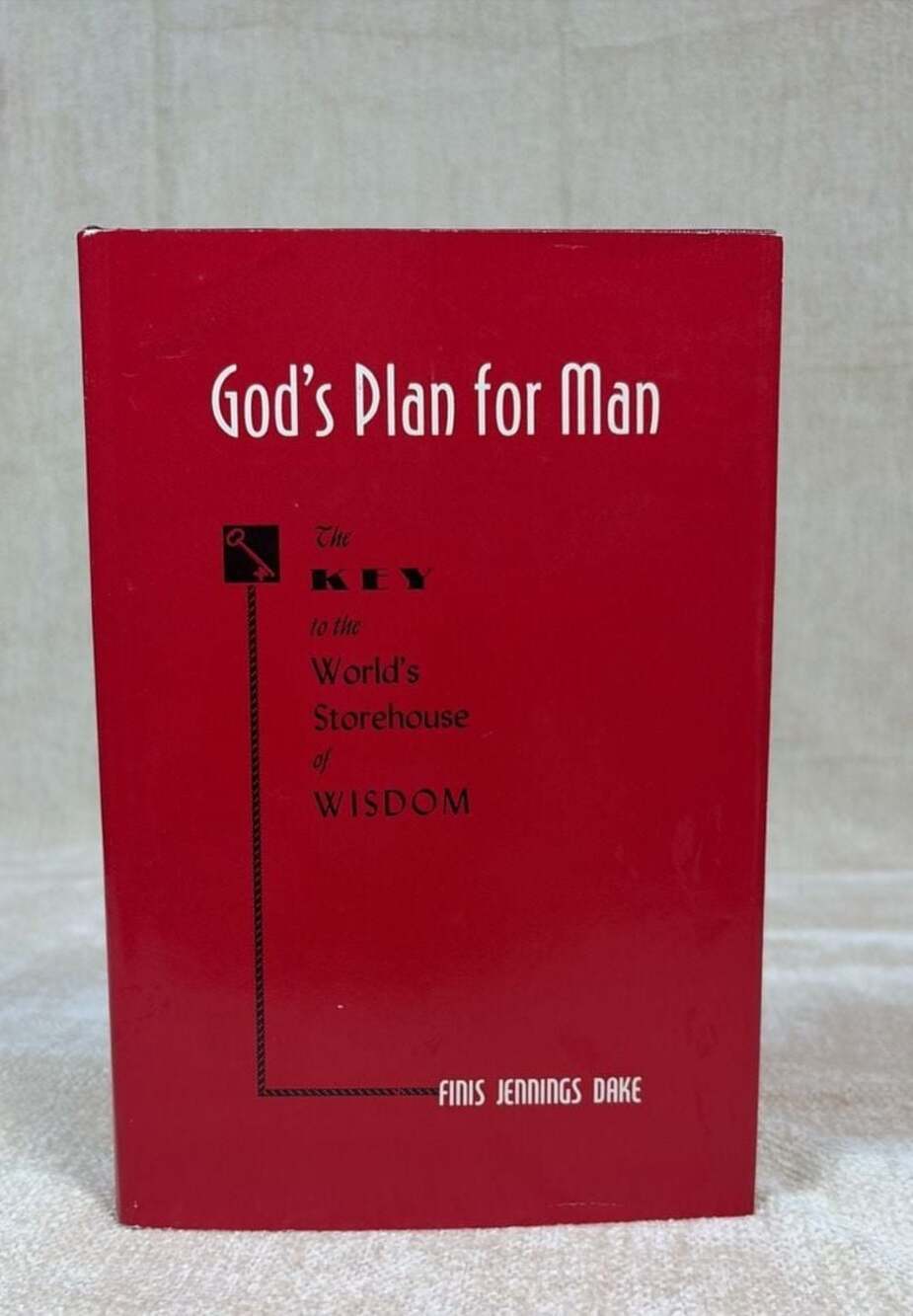 God's Plan for Man: The Key to the World's Storehouse of Wisdom by Finis Dake